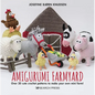 Amigurumi Farmyard: Over 20 Cute Crochet Patterns to Make Your Own Mini Farm! - Hardcover