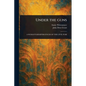 Under the Guns - Paperback