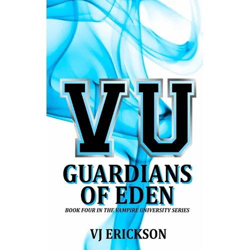 VU Guardians of Eden - Book Four in the Vampire University Series - Paperback