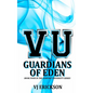 VU Guardians of Eden - Book Four in the Vampire University Series - Paperback