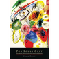 For Souls Only: The Art of Meditation And Corporate Prayer - Paperback
