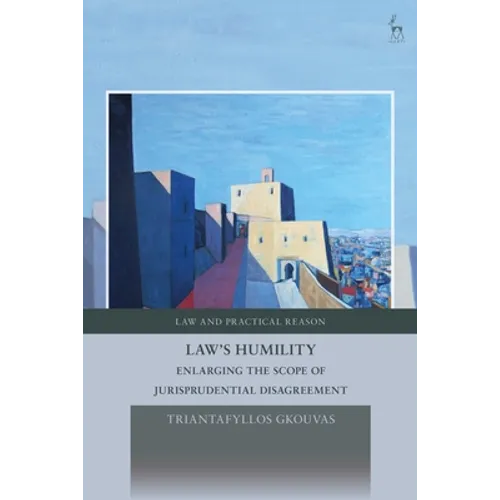 Law's Humility: Enlarging the Scope of Jurisprudential Disagreement - Paperback