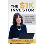 The $1K Investor: Simple, Smart Steps to Start Investing with $1K or Less - Paperback