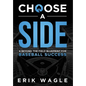 Choose a Side: A Beyond the Field Blueprint for Baseball Success - Hardcover