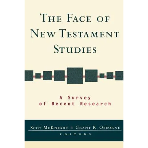 The Face of New Testament Studies: A Survey of Recent Research - Paperback