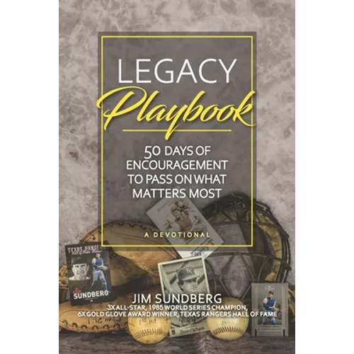Legacy Playbook: 50 Days of Encouragement to Pass on What Matters Most: A Devotional - Paperback
