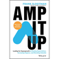 Amp It Up: Leading for Hypergrowth by Raising Expectations, Increasing Urgency, and Elevating Intensity - Hardcover