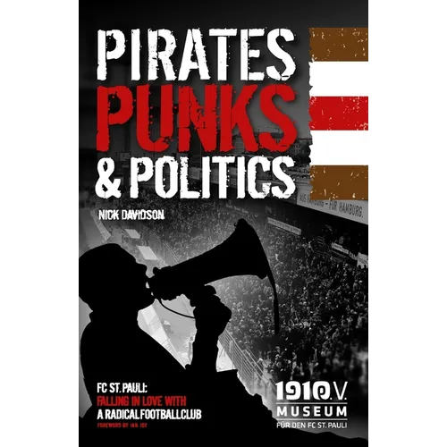 Pirates, Punks & Politics: Falling in love with a radical football club - Paperback