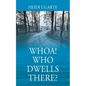 Whoa! Who Dwells There? - Paperback