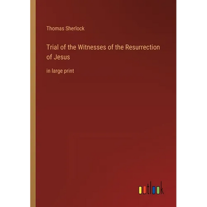Trial of the Witnesses of the Resurrection of Jesus: in large print - Paperback