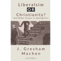 Liberalism OR Christianity? And Other Essays in Apologetics - Paperback