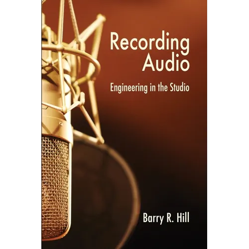 Recording Audio: Engineering in the Studio - Paperback