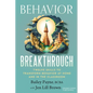 Behavior Breakthrough: 12 Skills to Transform Behavior at Home and in the Classroom - Paperback