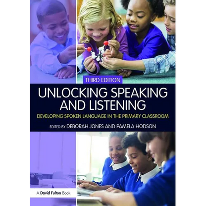 Unlocking Speaking and Listening: Developing Spoken Language in the Primary Classroom - Paperback
