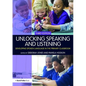Unlocking Speaking and Listening: Developing Spoken Language in the Primary Classroom - Paperback