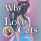 Why I Love Cats: Cat Books Feed the Soul - Paperback
