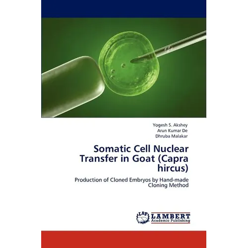 Somatic Cell Nuclear Transfer in Goat (Capra hircus) - Paperback