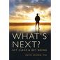 What's Next?: Get Clear and Get Going - Hardcover