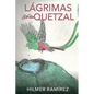 Lágrimas de Un Quetzal - Paperback