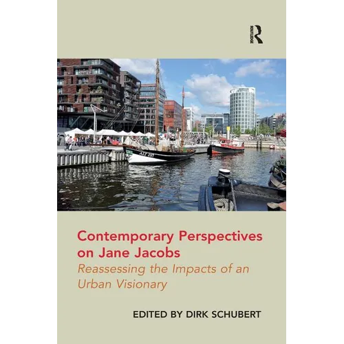 Contemporary Perspectives on Jane Jacobs: Reassessing the Impacts of an Urban Visionary - Paperback