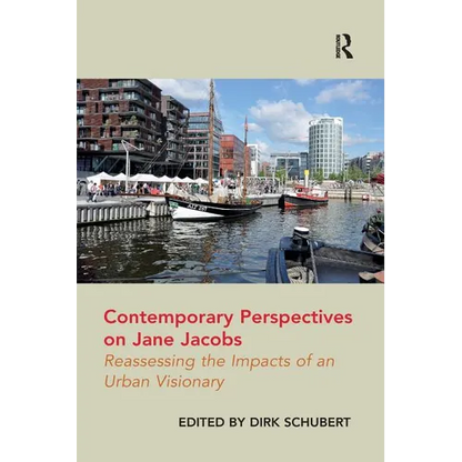 Contemporary Perspectives on Jane Jacobs: Reassessing the Impacts of an Urban Visionary - Paperback