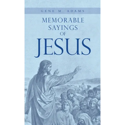 Memorable Sayings of Jesus - Hardcover
