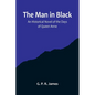 The Man in Black: An Historical Novel of the Days of Queen Anne - Paperback