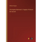 Christopher Marlower's Tragedy of Edward the Second - Paperback