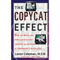 The Copycat Effect: How the Media and Popular Culture Trigger the Mayhem in Tomorrow's Headlines - Paperback
