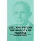 Cell and Psyche - The Biology of Purpose - Paperback