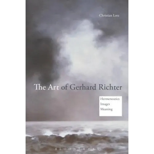 The Art of Gerhard Richter: Hermeneutics, Images, Meaning - Paperback