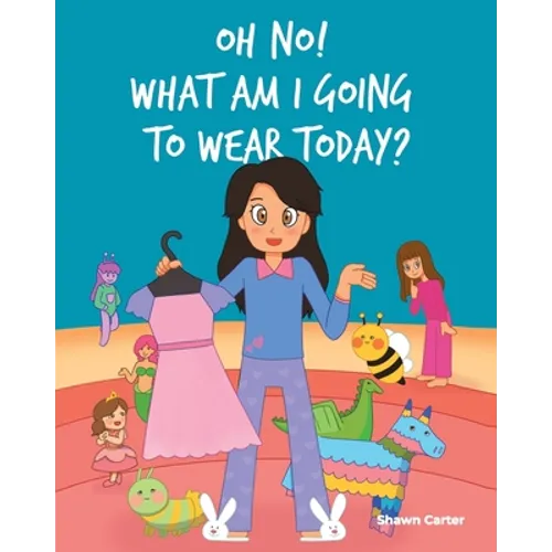 Oh No! What Am I Going to Wear Today? - Paperback