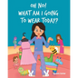 Oh No! What Am I Going to Wear Today? - Paperback