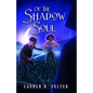 Of The Shadow Soul (Book Three of The Unanswered Questions Series) - Paperback