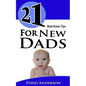 21 Must Know Tips For New Dads - Paperback