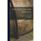 The Ante-nicene Fathers - Hardcover
