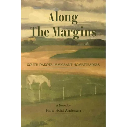 Along The Margins: South Dakota Immigrant Homesteaders - Paperback