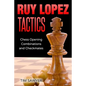 Ruy Lopez Tactics: Chess Opening Combinations and Checkmates - Paperback