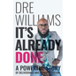 It's Already Done: A Powerful Story of Deliverance and Transformation - Paperback
