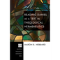 Reading Daniel as a Text in Theological Hermeneutics - Hardcover