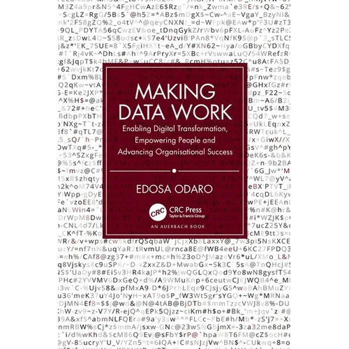 Making Data Work: Enabling Digital Transformation, Empowering People and Advancing Organisational Success - Paperback