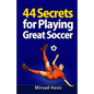 44 Secrets for Playing Great Soccer - Paperback