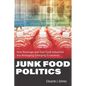 Junk Food Politics: How Beverage and Fast Food Industries Are Reshaping Emerging Economies - Hardcover