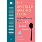 The Upcycled Healing Brain: An Eco-Therapy Diary in 80 Buried Spoons - Paperback