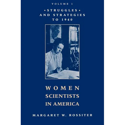 Women Scientists in America: Struggles and Strategies to 1940 - Paperback