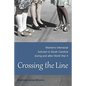 Crossing the Line: Women's Interracial Activism in South Carolina During and After World War II - Hardcover