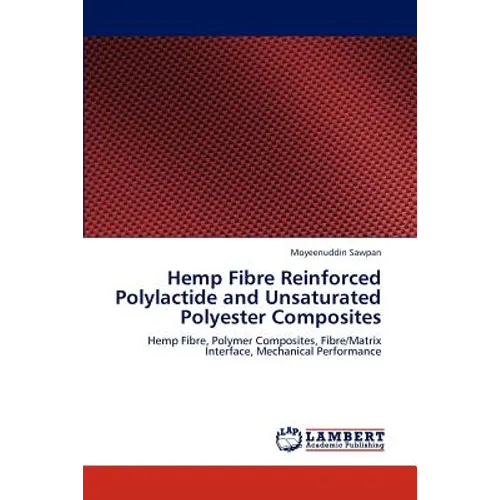 Hemp Fibre Reinforced Polylactide and Unsaturated Polyester Composites - Paperback