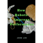 How Robots Improve Performance - Paperback