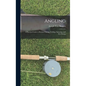 Angling: a Practical Guide to Bottom Fishing, Trolling, Spinning, and Fly-fishing - Hardcover