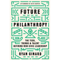 Future Philanthropy: The Tech, Trends & Talent Defining New Civic Leadership - Hardcover